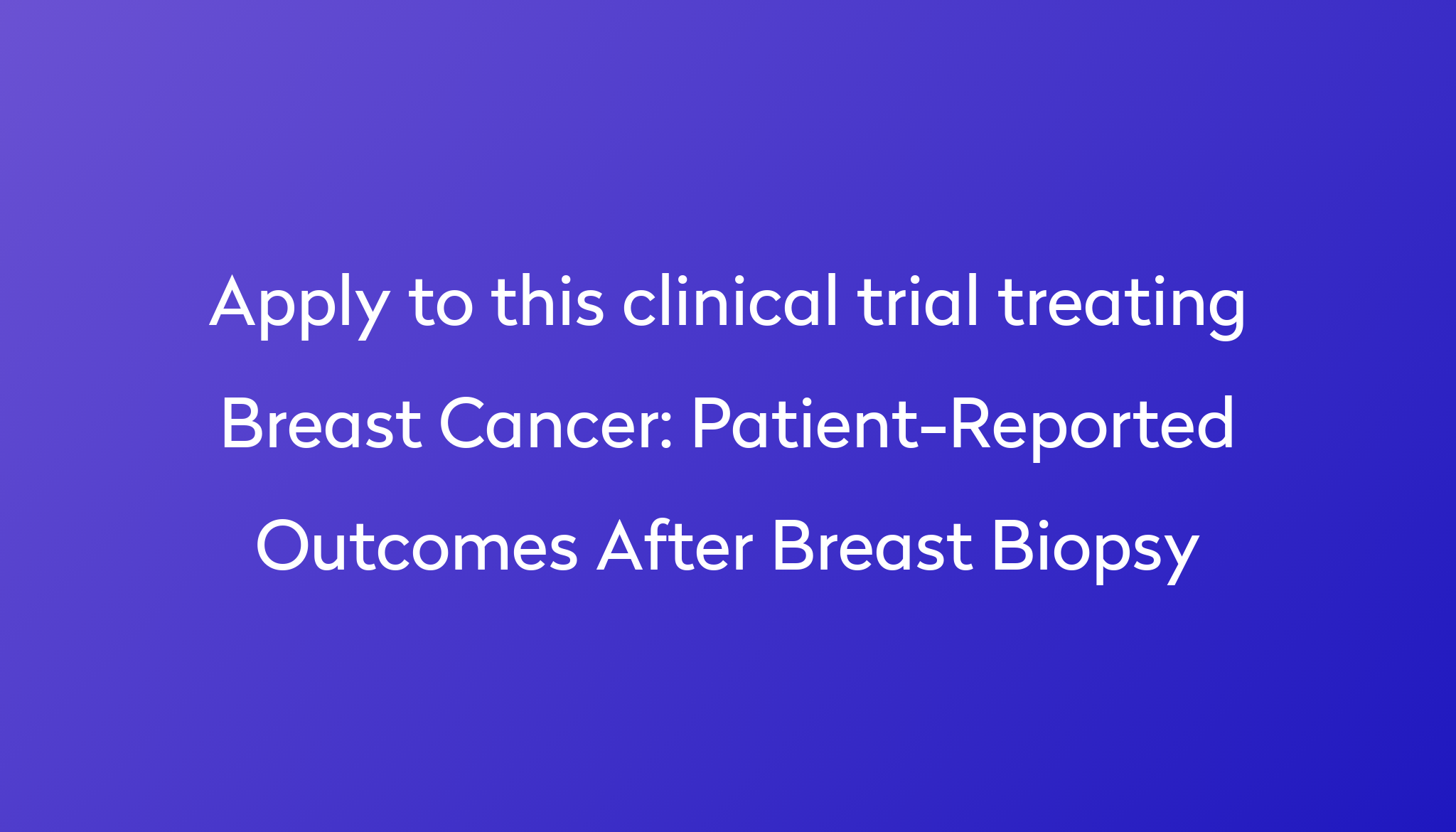 patient-reported-outcomes-after-breast-biopsy-clinical-trial-2024-power